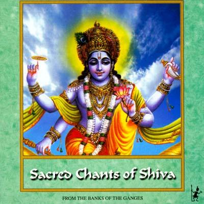 Sacred Chants Of Shiva - From The Banks Of The Ganges