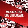DJ BOO DOS FLUXOS - Mais Gostosa Que Chocolate