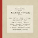 Vladimir Horowitz live at Carnegie Hall - Recital January 17, 1949: Bach, Clementi, Schumann, Chopin专辑