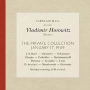 Vladimir Horowitz live at Carnegie Hall - Recital January 17, 1949: Bach, Clementi, Schumann, Chopin