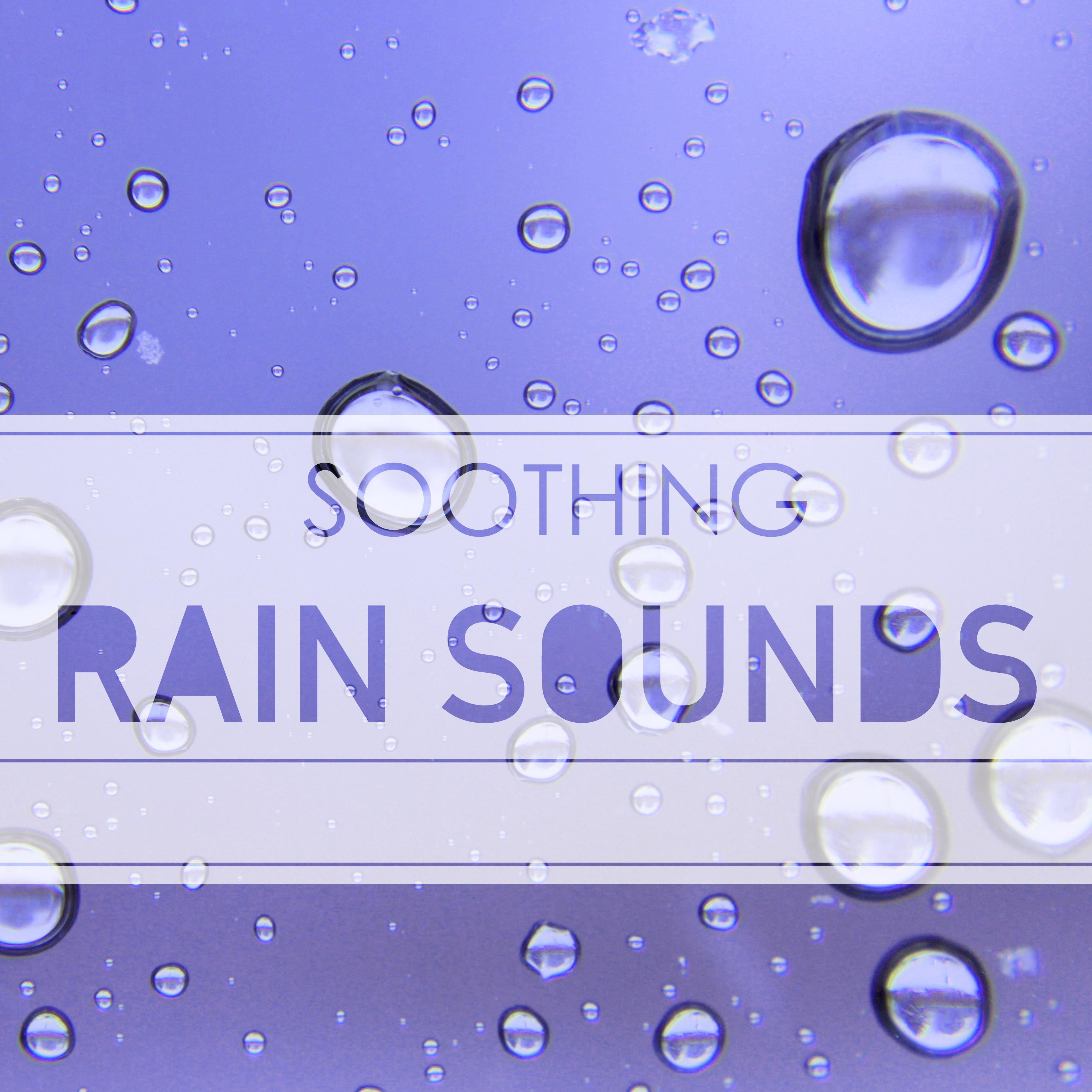 Soothing Rain Sounds - Natural Sound of Nature Music for Sleep Ambience Background, Raining & Thunde专辑