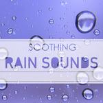 Soothing Rain Sounds - Natural Sound of Nature Music for Sleep Ambience Background, Raining & Thunde专辑