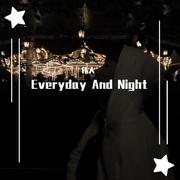 《Everyday And Night》