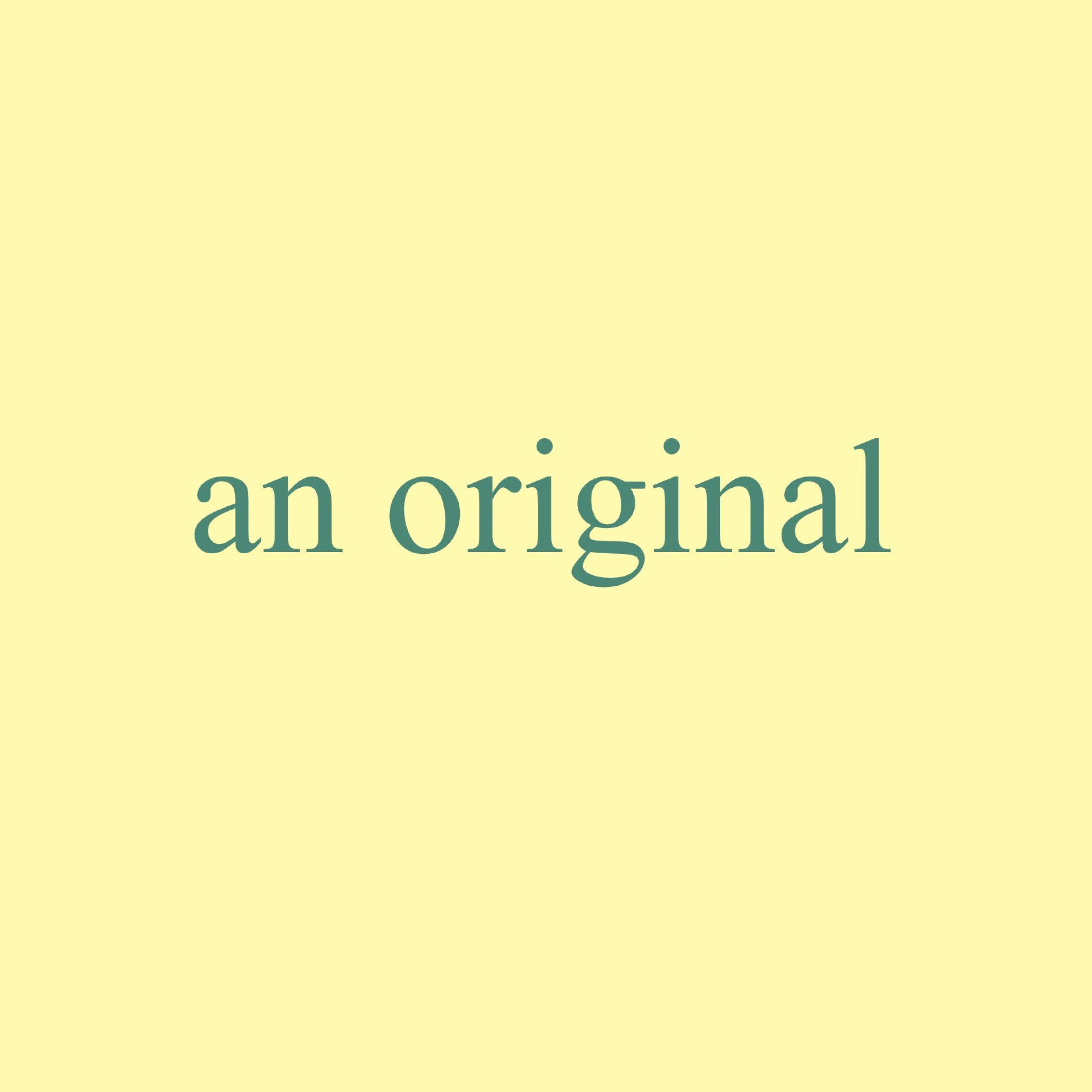 an original