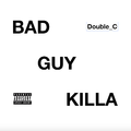 Bad Guy Killa