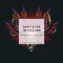 Don't Let me Down x Be Together (The Chainsmokers vs. Major Lazer)专辑