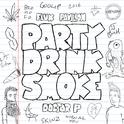 Party Drink Smoke专辑