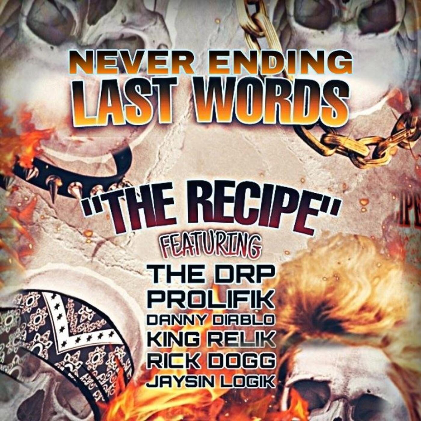 The Recipe (feat. Danny Diablo, The DRP, Prolifik, King Relik, Rick Dogg & Jaysin Logik)