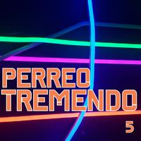 Perreo Tremendo Vol. 5