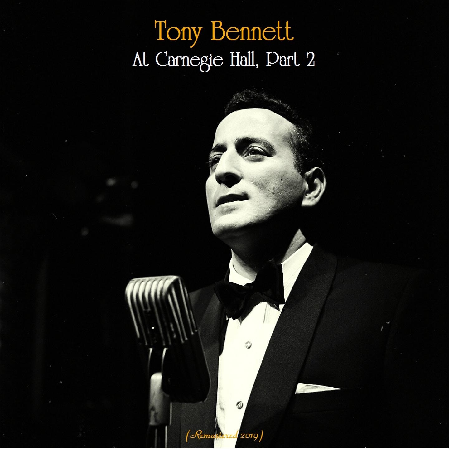 Tony Bennett At Carnegie Hall, Part 2 (Remastered 2019)