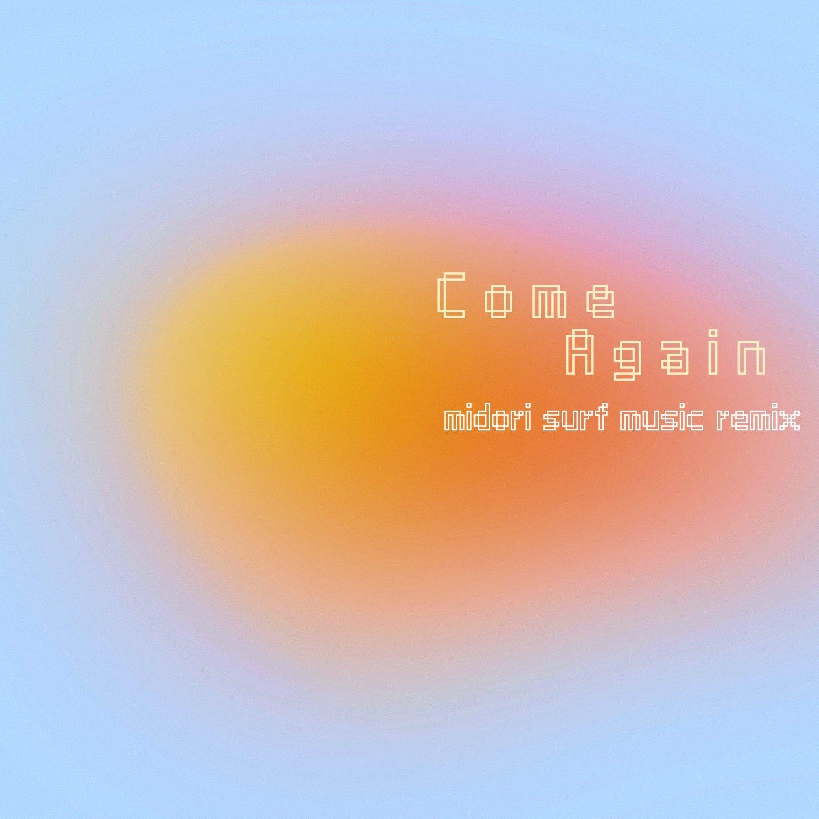 come again (midori SURF Music Remix)专辑