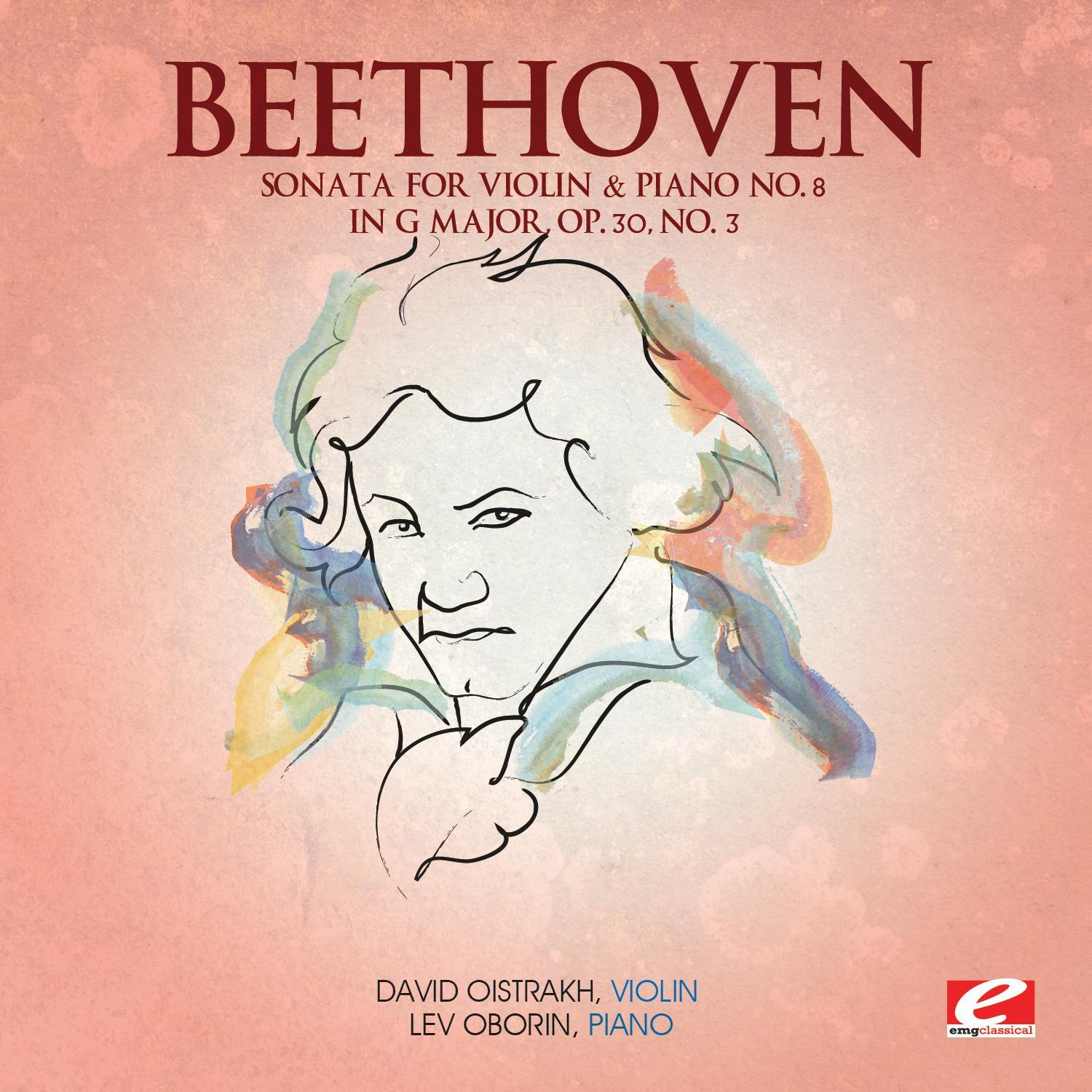 Beethoven: Sonata for Violin & Piano No. 8 in G Major, Op. 30, No. 3 (Digitally Remastered)