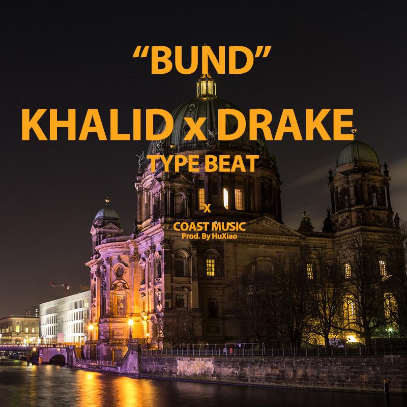 BUND The DRAKE x KHALID RnB Piano TYPE BEAT专辑