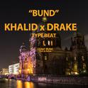 BUND The DRAKE x KHALID RnB Piano TYPE BEAT专辑