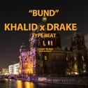 BUND The DRAKE x KHALID RnB Piano TYPE BEAT专辑