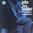 John Lee Hooker Plays and Sings the Blues专辑