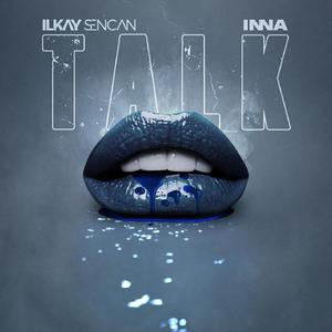 Ilkay Sencan & Inna - Talk (VS karaoke) 带和声伴奏