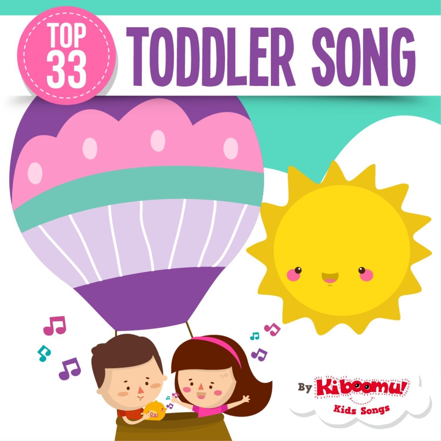Top 33 Toddler Songs