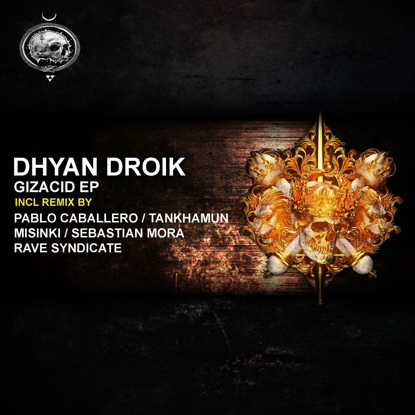 Dhyan Droik - GizaciD (Pablo Caballero Remix)