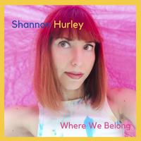 Shannon Hurley - Where We Belong (Pre-V) 带和声伴奏