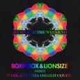 Hymn for the Weekend (BOXINBOX & LIONSIZE Remix)