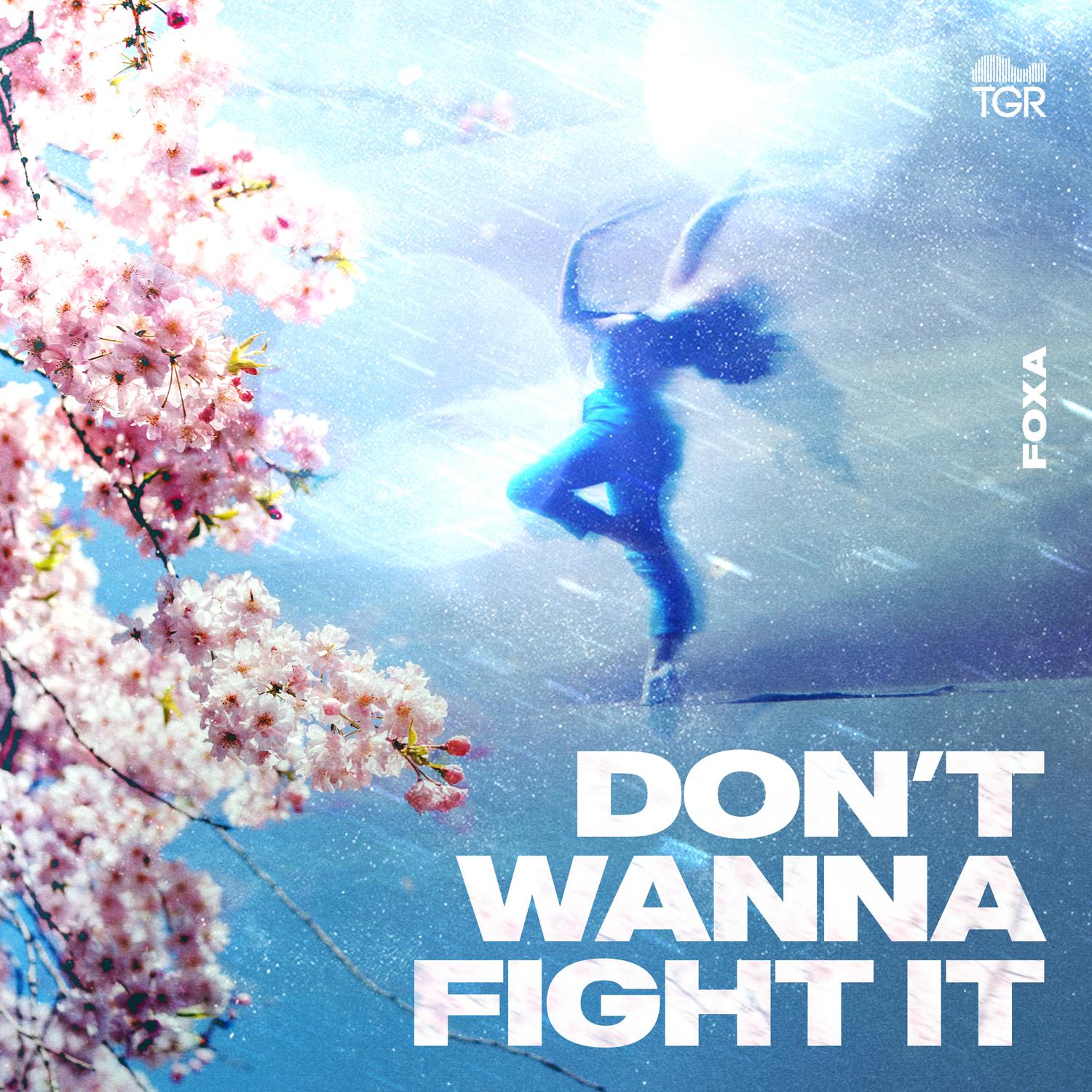 Foxa - Don't Wanna Fight It