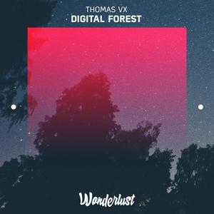 Thomas Vx - Digital Forest （降3半音）