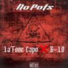 G-Lo - No Pots (feat. LaTone Capo)