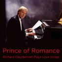 Prince of Romance: Richard Clayderman Plays Love Songs专辑