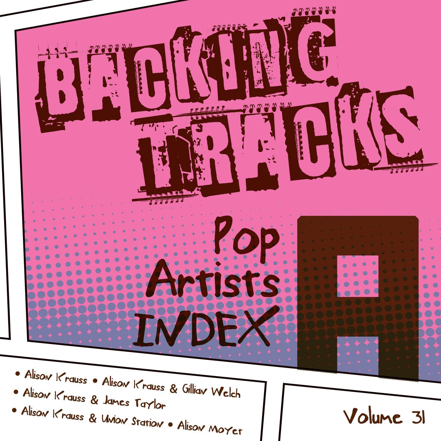 Backing Tracks / Pop Artists Index, A, (Alison Krauss / Alison Krauss & Gillian Welch / Alison Kraus专辑