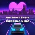 AIR SPACE BEAT - POPPING KING