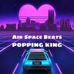 AIR SPACE BEAT - POPPING KING专辑