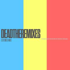 DEADTHEREMIXES (Extended Mix)