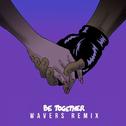 Be Together（Wavers Remix）专辑