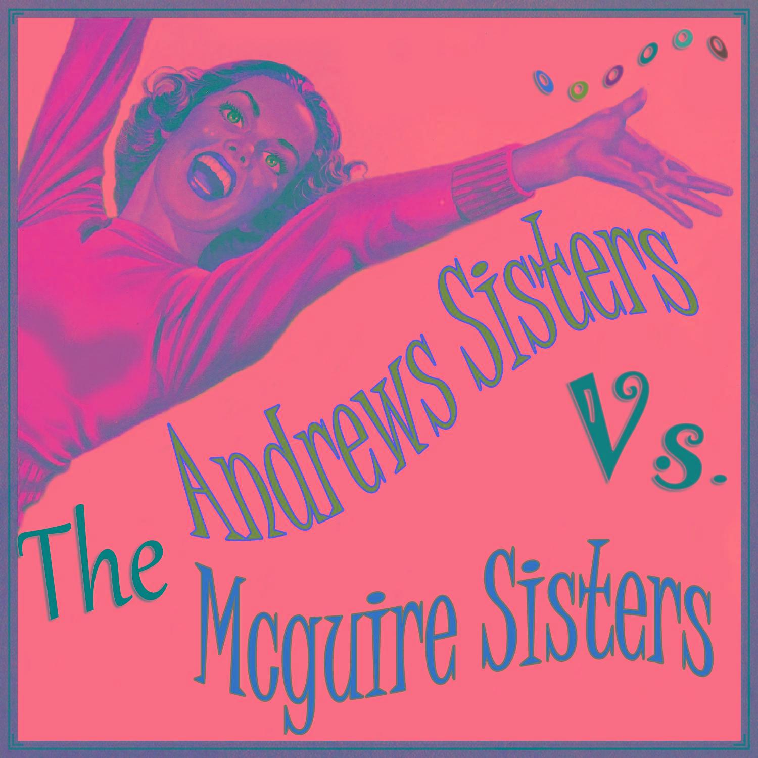 The Andrews Sisters vs. The Mcguire Sisters