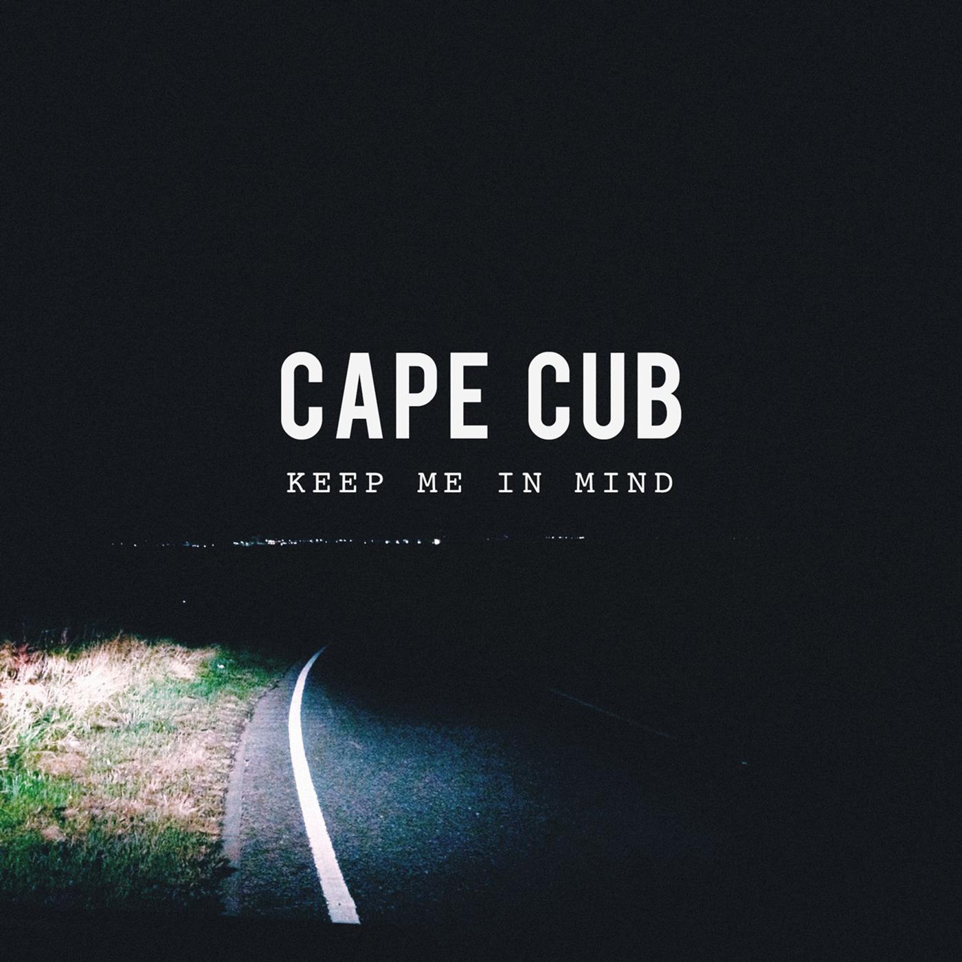 Keep me. Картинки keep in Mind. Cape Cub - closer. In me Mind.