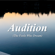 Audition (The Fools Who Dream)