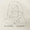 To: MICHAEL JACKSON !专辑