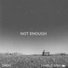 DRSH - Not Enough