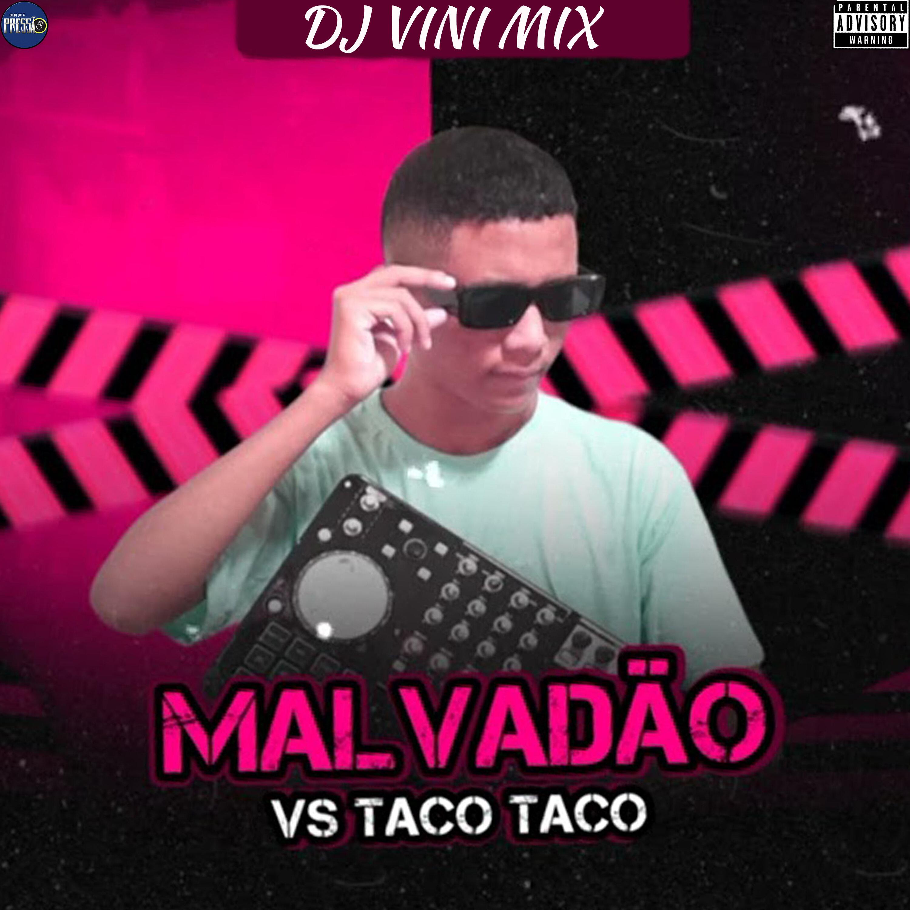 Dj Vini Mix - Malvadão VS Taco Taco (feat. mc jhenny)