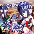 OTOMACHI UNA ROCK COMPILATION Vol.1