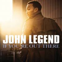 If You're Out There - John Legend (Karaoke Version) 带和声伴奏