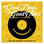 Good Times Good Vibes专辑