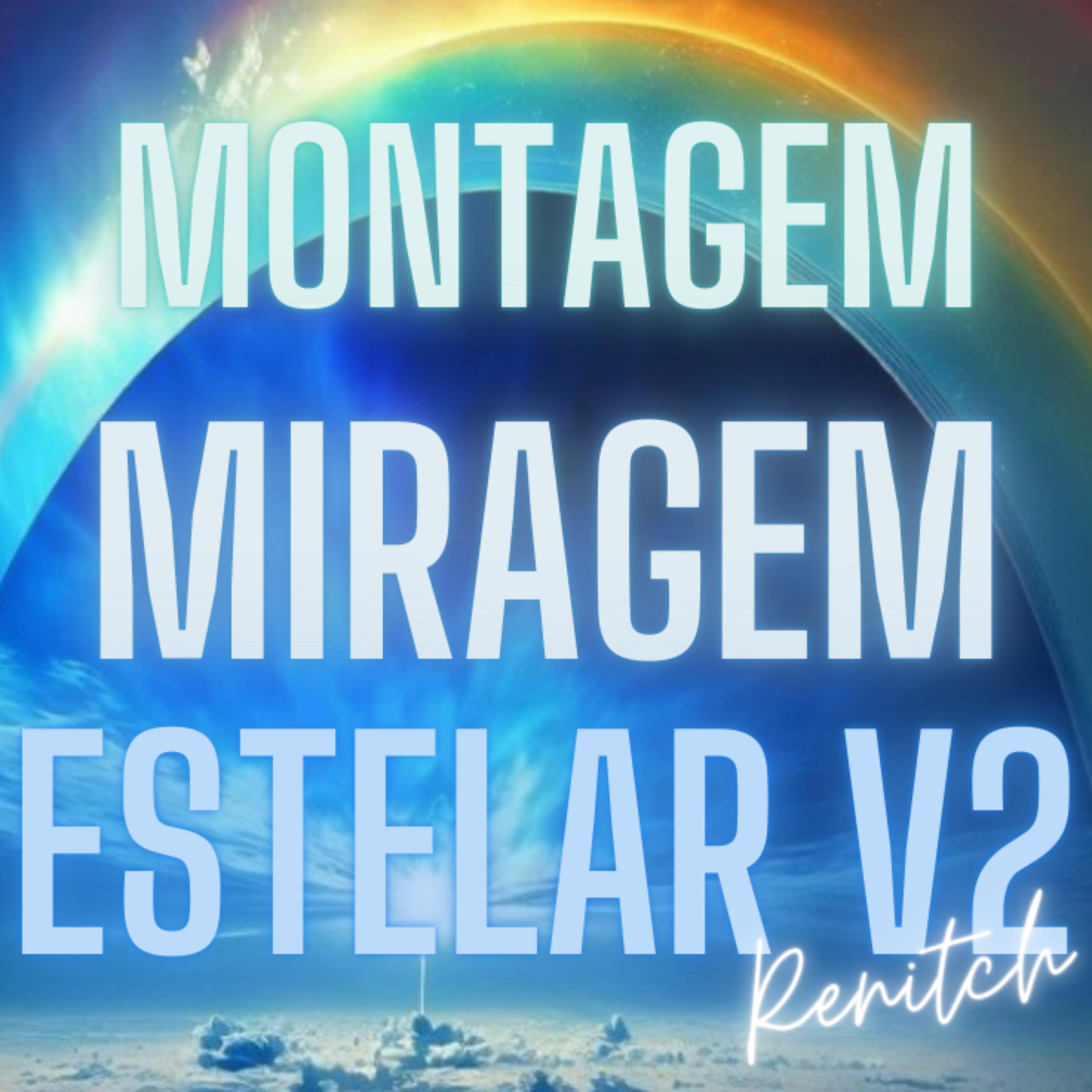 MONTAGEM RENITCH MIRAGEM ESTELAR V2