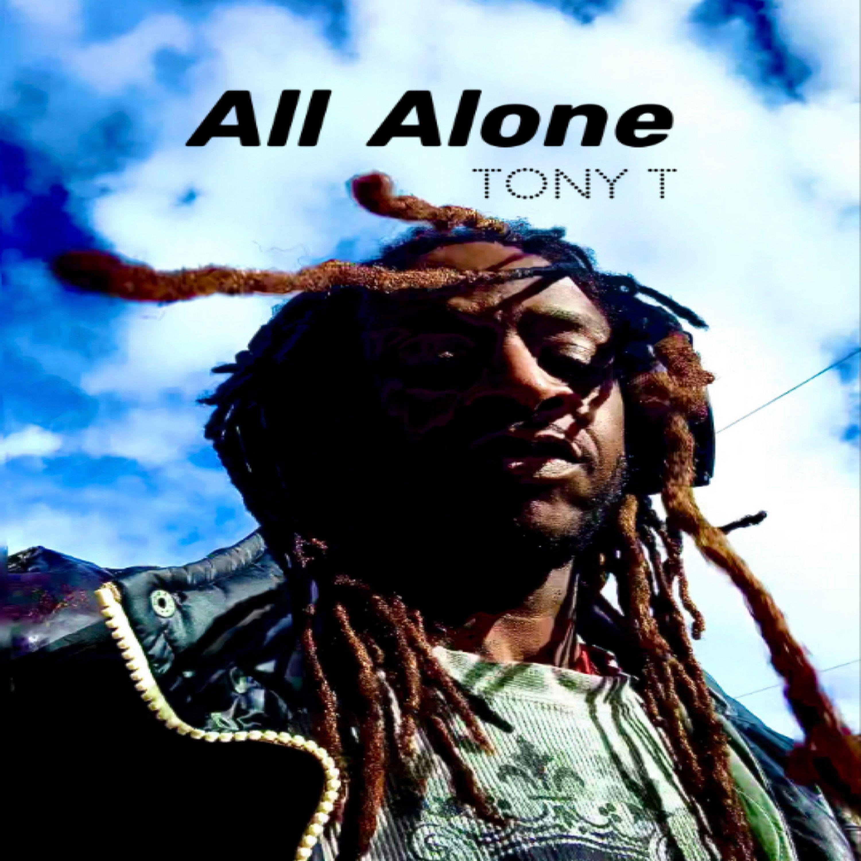 Tony T - All Alone