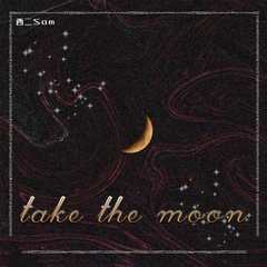 Take the moon.