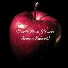 Sihirlik Alma (Cover:Arman Xukrat)