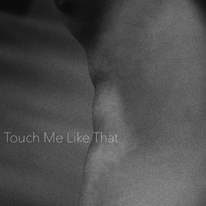 Spexial - Touch  Me Like That