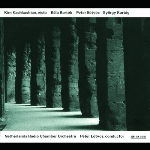 Béla Bartók: Concerto for Viola & Orchestra / Peter E?tv?s: Replica / Gy?rgy Kurtág: Movement for Vi