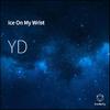 YD - Ice On My Wrist